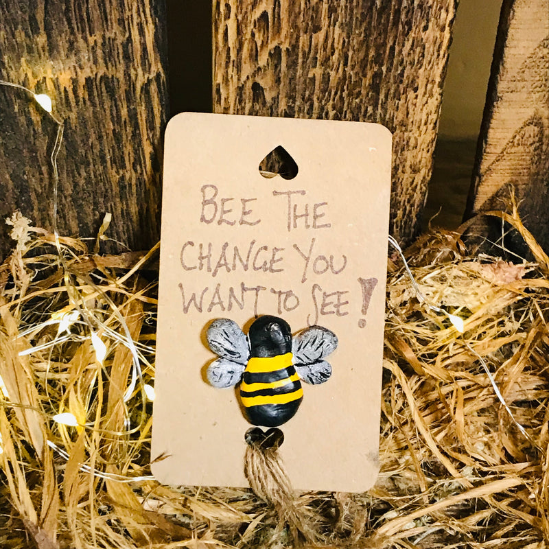 Bee The Change You Want To See Clay Pin Badge Grey